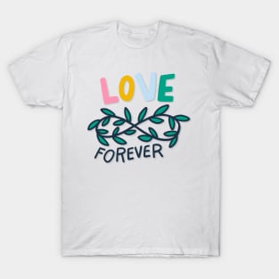 Love Forever Beautiful Design T-Shirt